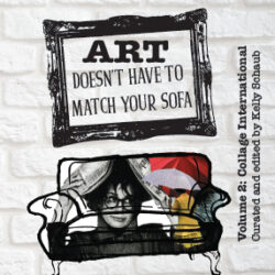 Art Doesn't Have to Match Your Sofa - Volume 2
